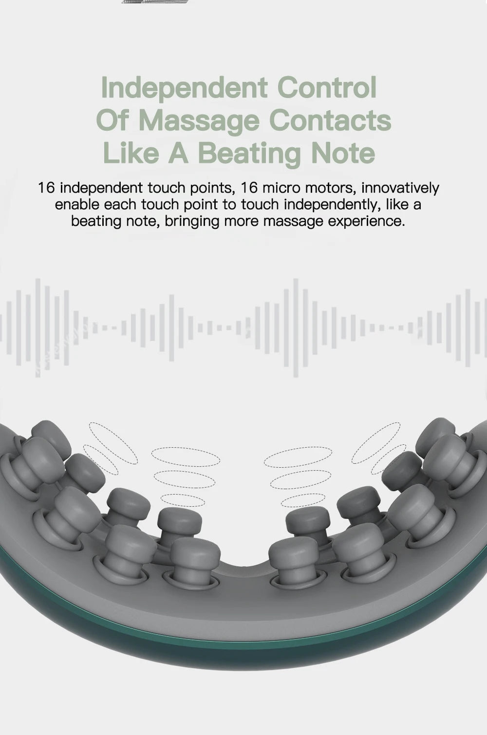 Precise control of massage nodes for independent stimulation and pulsing effect.